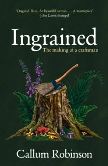 Ingrained: The making of a craftsman